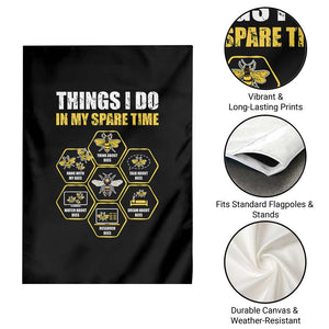 Funny Beekeeper Garden Flag Things I Do in My Spare Time Beekeeping TS11 Print Your Wear