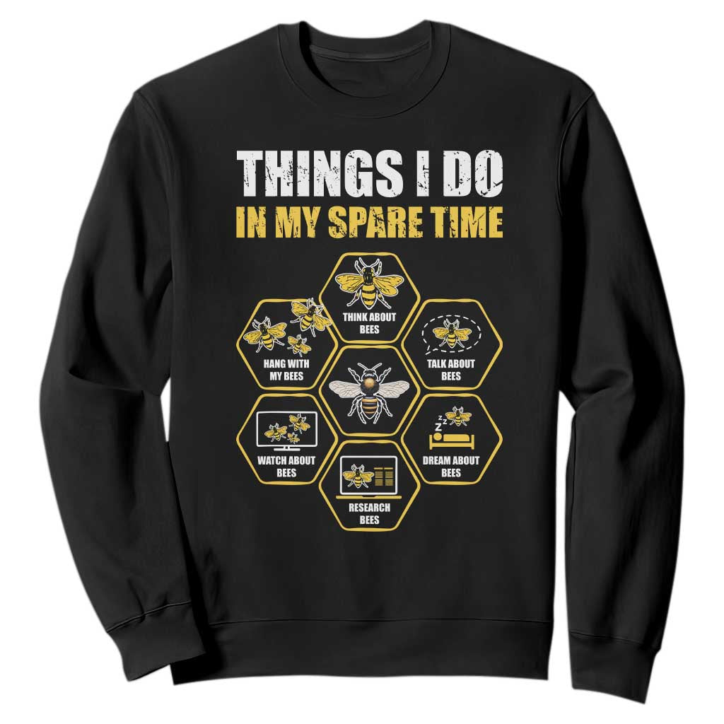 Funny Beekeeper Sweatshirt Things I Do in My Spare Time Beekeeping TS11 Black Print Your Wear