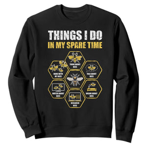 Funny Beekeeper Sweatshirt Things I Do in My Spare Time Beekeeping TS11 Black Print Your Wear