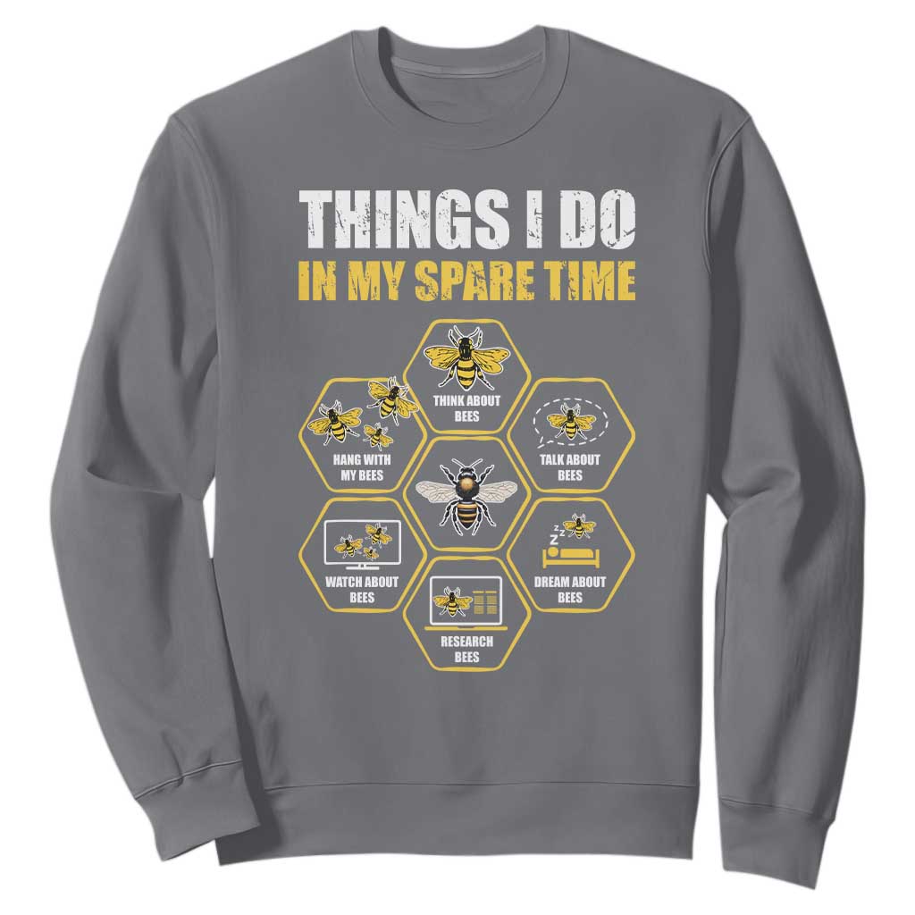 Funny Beekeeper Sweatshirt Things I Do in My Spare Time Beekeeping TS11 Charcoal Print Your Wear
