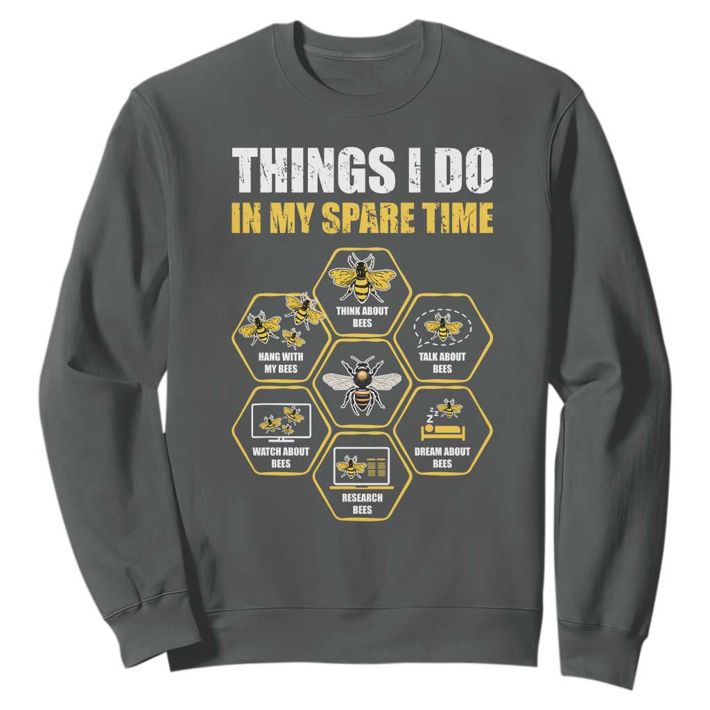 Funny Beekeeper Sweatshirt Things I Do in My Spare Time Beekeeping TS11 Dark Heather Print Your Wear