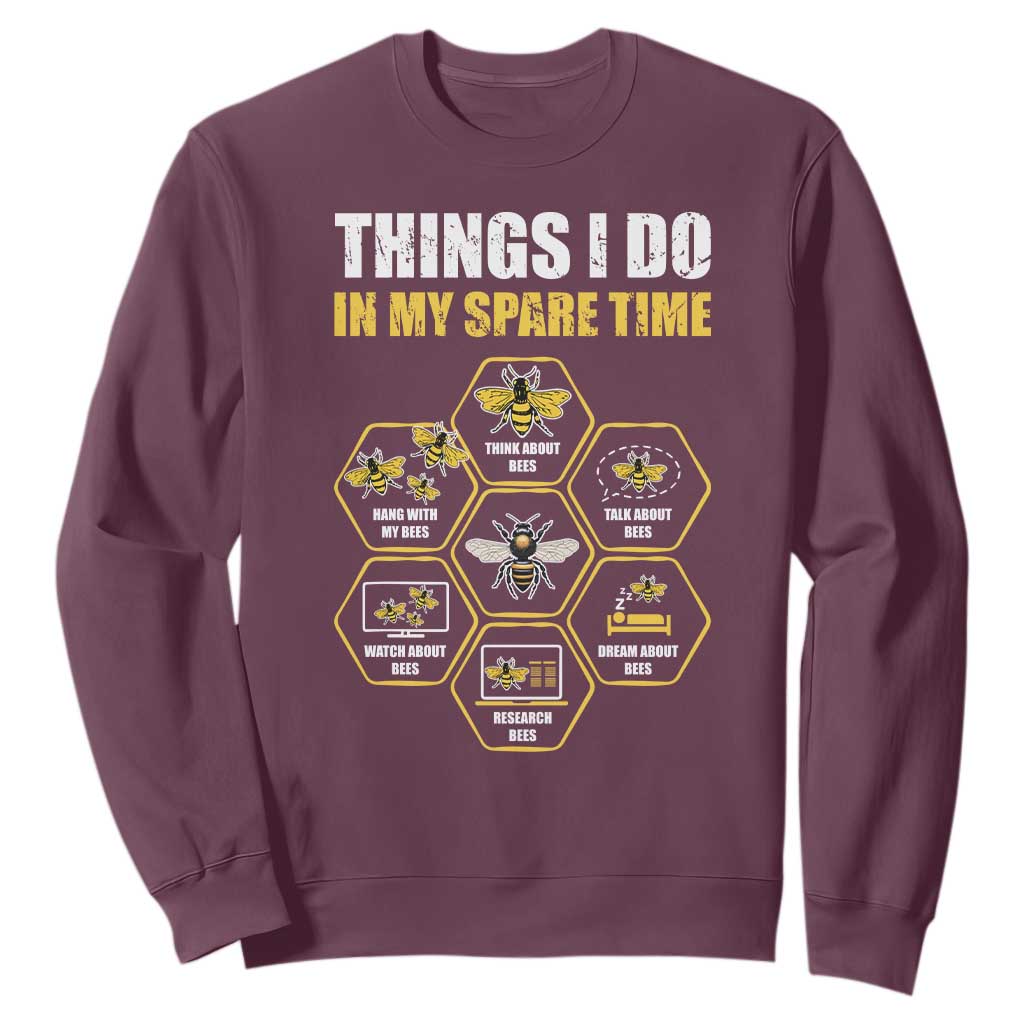 Funny Beekeeper Sweatshirt Things I Do in My Spare Time Beekeeping TS11 Maroon Print Your Wear