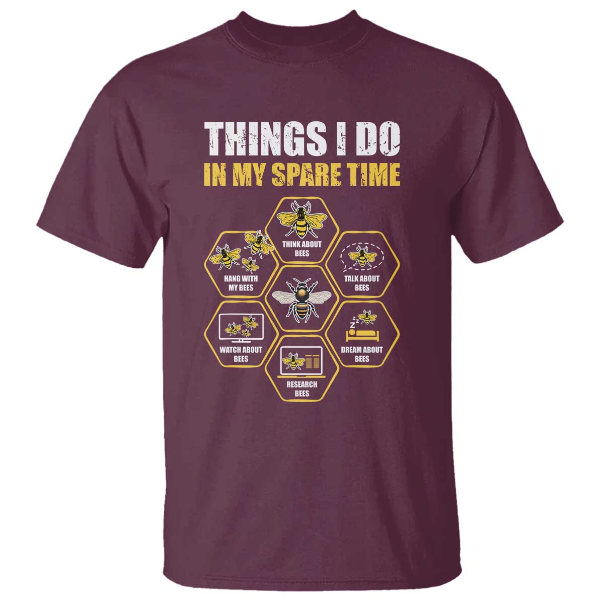 Funny Beekeeper T Shirt Things I Do in My Spare Time Beekeeping TS11 Maroon Print Your Wear