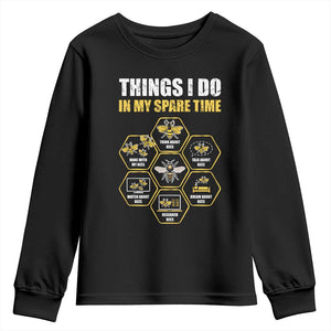 Funny Beekeeper Youth Sweatshirt Things I Do in My Spare Time Beekeeping TS11 Black Print Your Wear