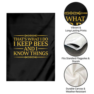 That Is What I Do I Keep Bees And I Know Things Garden Flag Funny Beekeeper