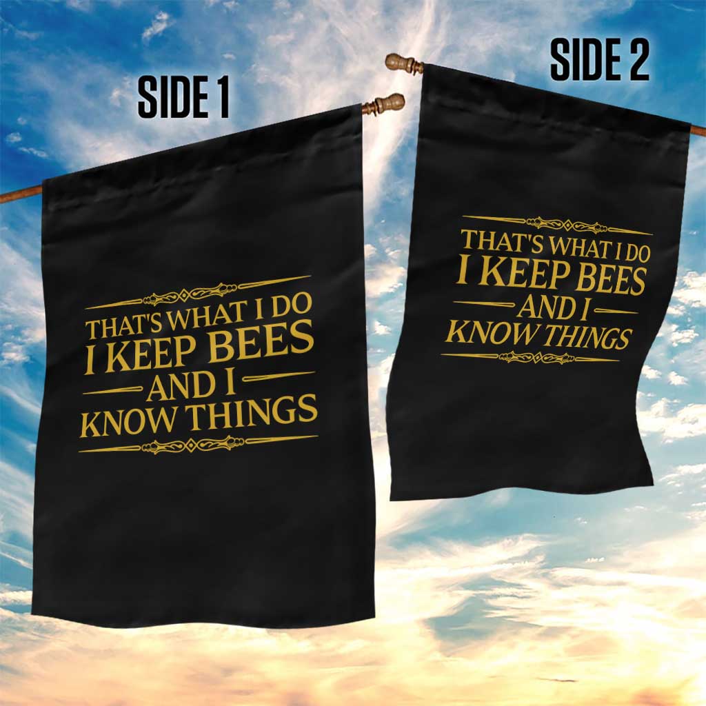 That Is What I Do I Keep Bees And I Know Things Garden Flag Funny Beekeeper