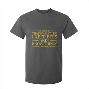That Is What I Do I Keep Bees And I Know Things T Shirt For Kid Funny Beekeeper