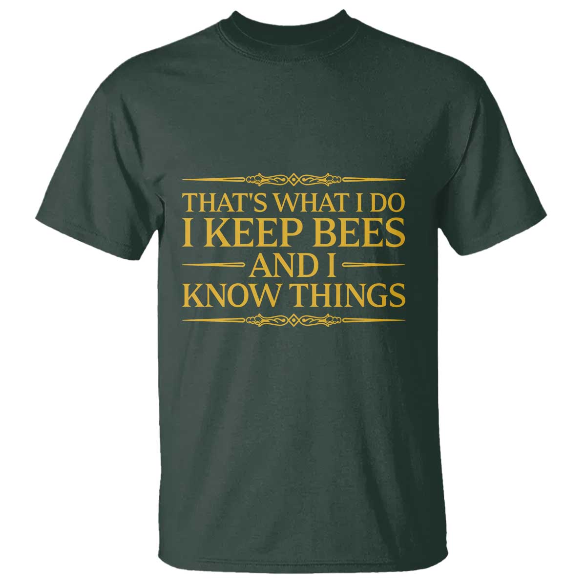 That Is What I Do I Keep Bees And I Know Things T Shirt Funny Beekeeper