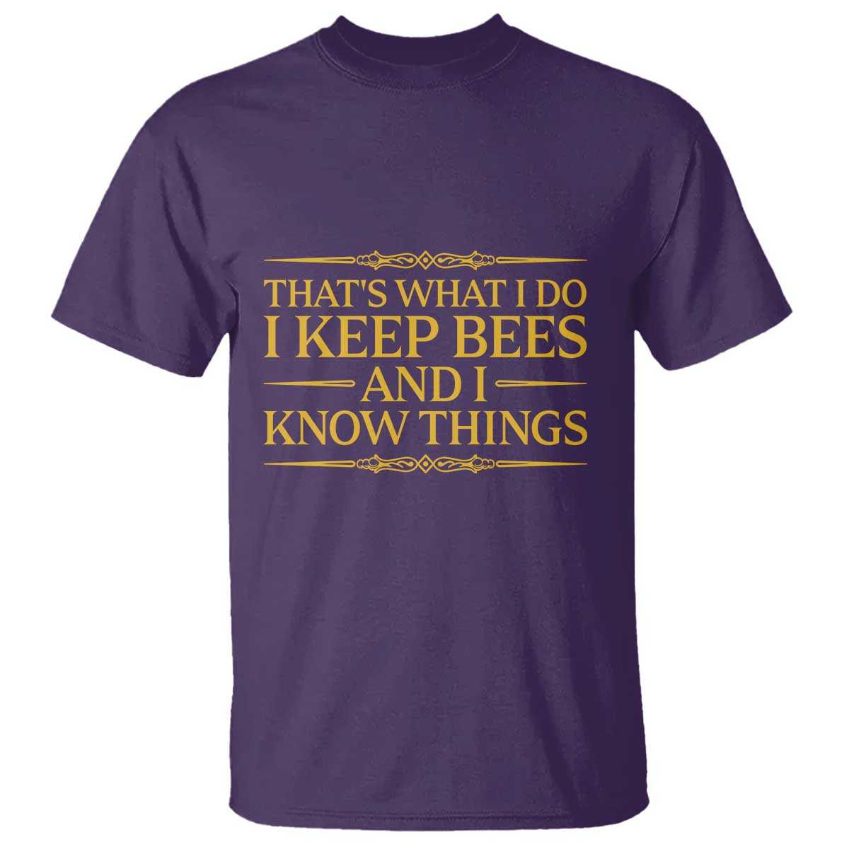 That Is What I Do I Keep Bees And I Know Things T Shirt Funny Beekeeper