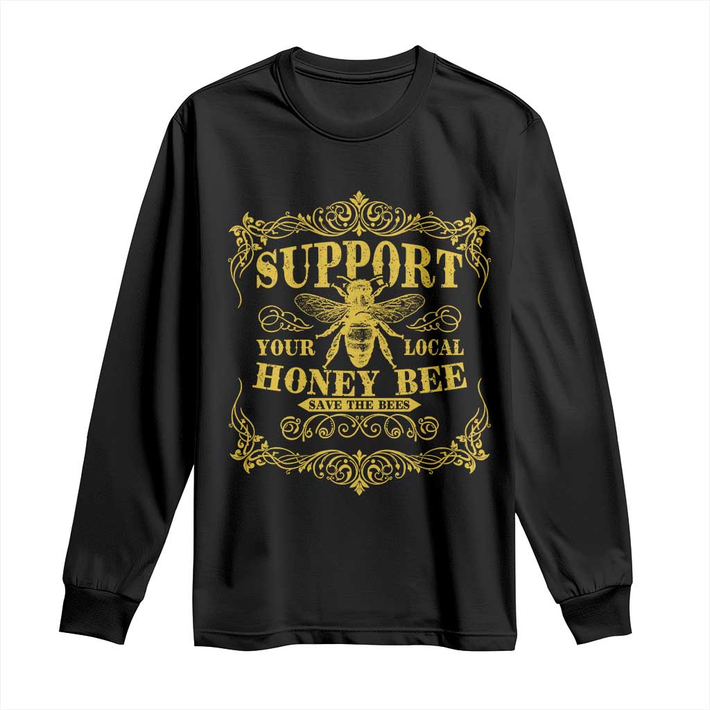 Funny Beekeeping Long Sleeve Shirt Support Your Local Honey Bee Beekeeper TS11 Black Print Your Wear