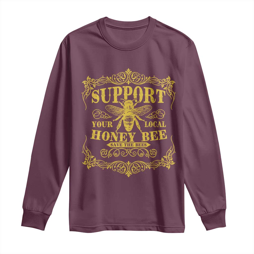 Funny Beekeeping Long Sleeve Shirt Support Your Local Honey Bee Beekeeper TS11 Maroon Print Your Wear