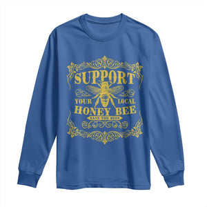 Funny Beekeeping Long Sleeve Shirt Support Your Local Honey Bee Beekeeper TS11 Royal Blue Print Your Wear