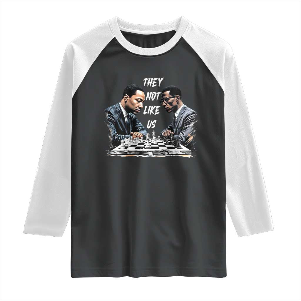 Martin Luther King Malcolm X Raglan Shirt They Not Like Us Black Leaders TS11 Black White Print Your Wear