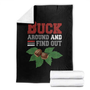 Funny Buck Around And Find Out Throw Blanket Ohio Home Buckeye Quote State TS11 Black Print Your Wear