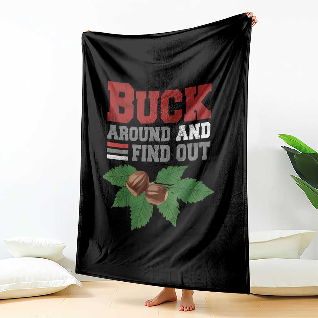 Funny Buck Around And Find Out Throw Blanket Ohio Home Buckeye Quote State TS11 Print Your Wear