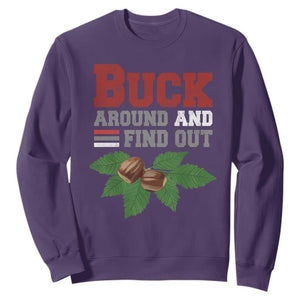 Funny Buck Around And Find Out Sweatshirt Ohio Home Buckeye Quote State TS11 Purple Print Your Wear