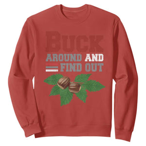 Funny Buck Around And Find Out Sweatshirt Ohio Home Buckeye Quote State TS11 Red Print Your Wear