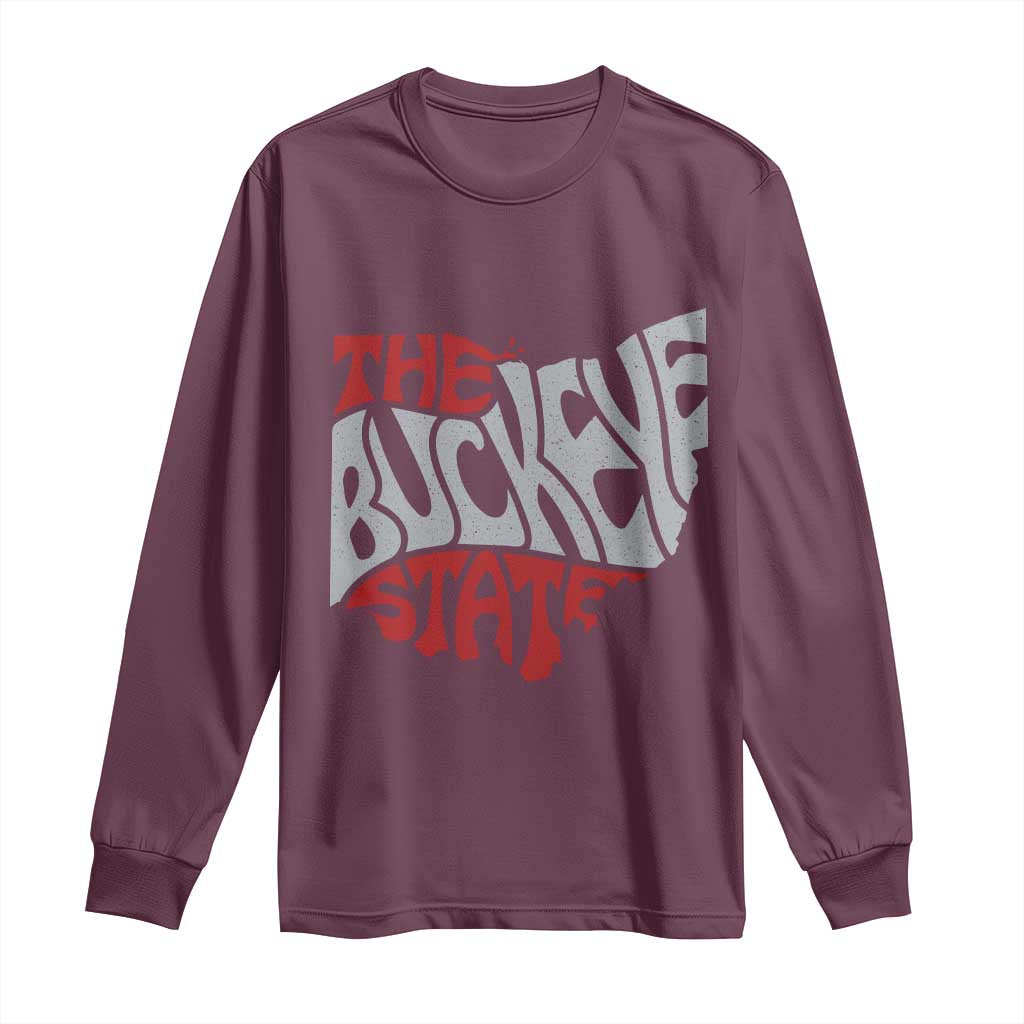 Funny Ohio Pride The Buckeye State Long Sleeve Shirt Map Of Ohio State TS11 Maroon Print Your Wear