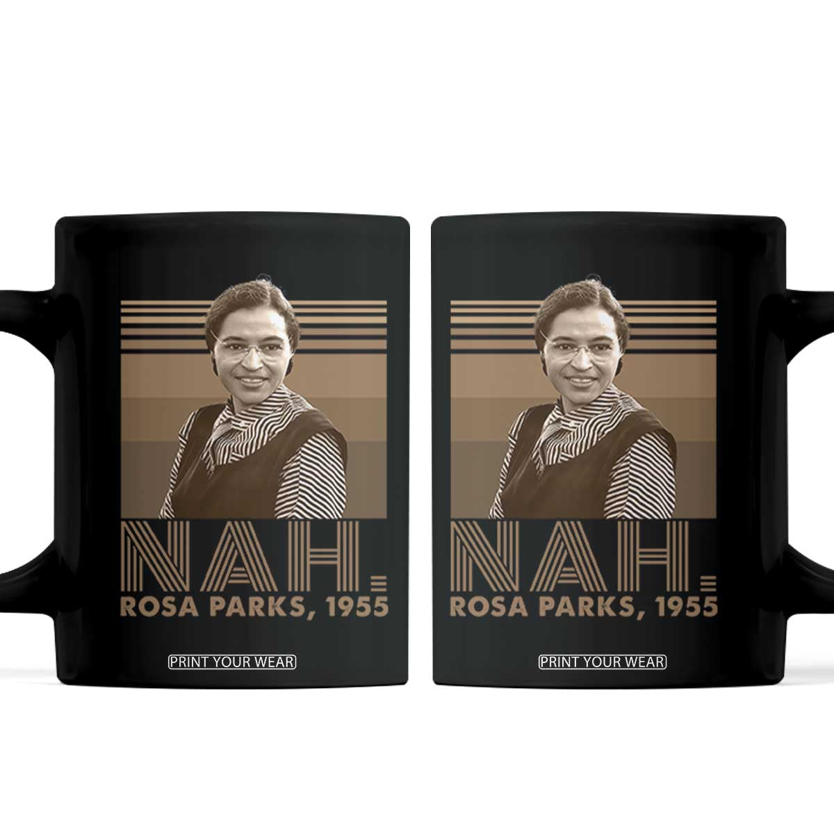Rosa Parks Quote Coffee Mug Nah 1955 Melanin Black History Month TS11 Black Print Your Wear