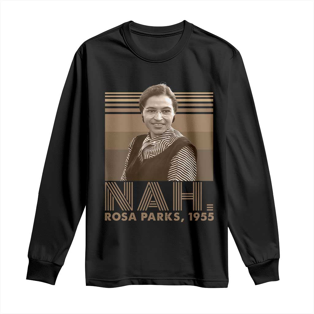 Rosa Parks Quote Long Sleeve Shirt Nah 1955 Melanin Black History Month TS11 Black Print Your Wear