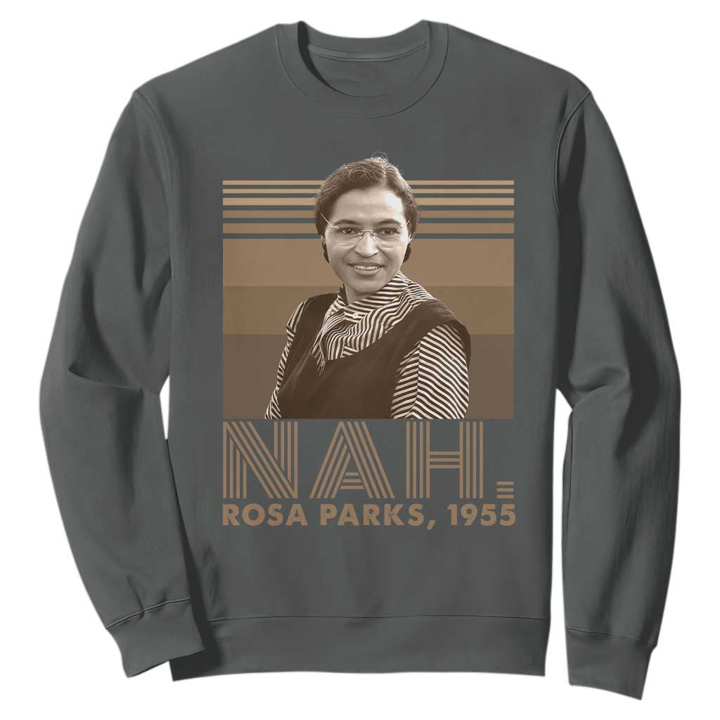 Rosa Parks Quote Sweatshirt Nah 1955 Melanin Black History Month TS11 Dark Heather Print Your Wear