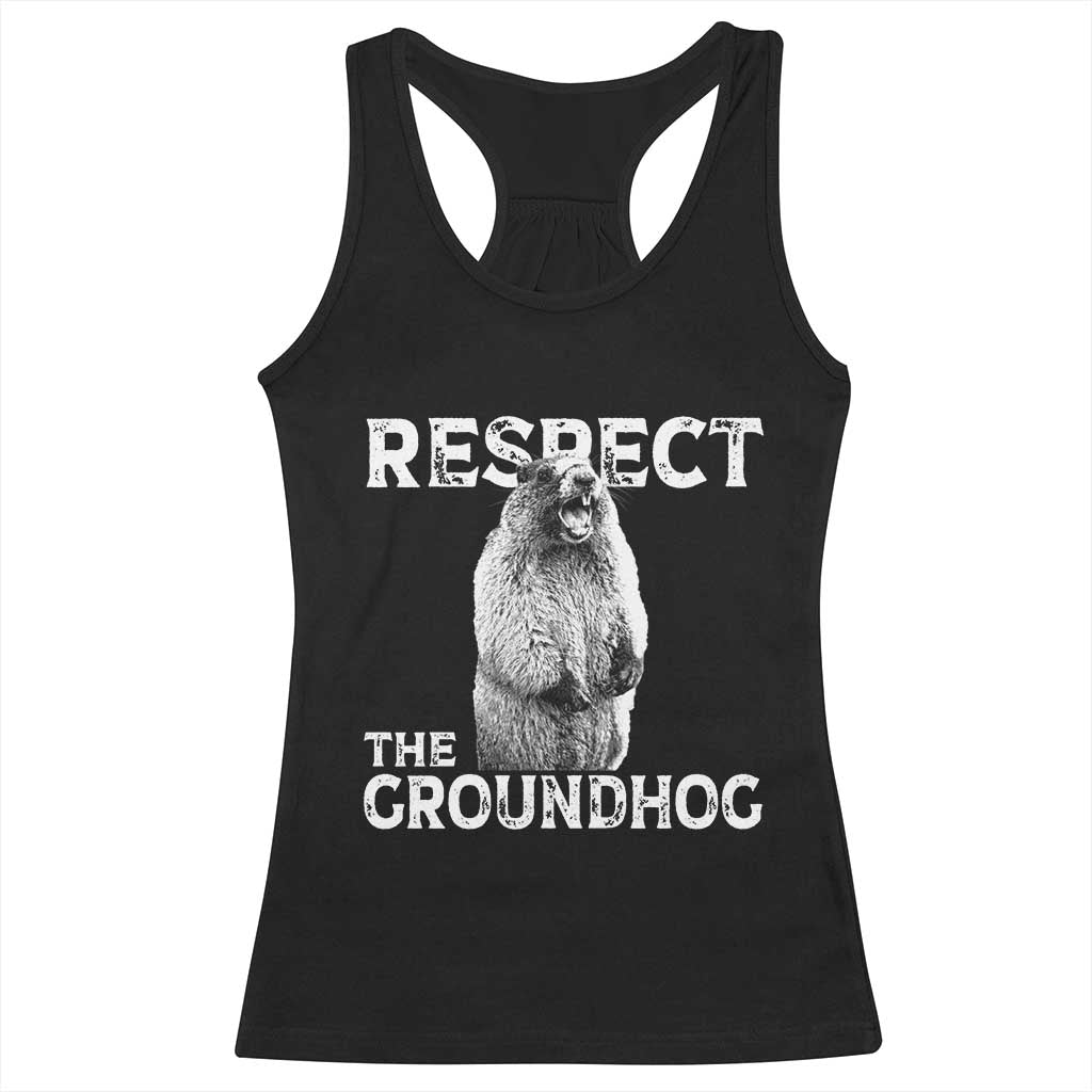 Funny Respect The Groundhog Racerback Tank Top Screaming Woodchuck Meme Groundhog Day TS11 Black Print Your Wear