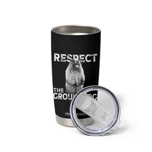 Funny Respect The Groundhog Tumbler Cup Screaming Woodchuck Meme Groundhog Day TS11 Print Your Wear