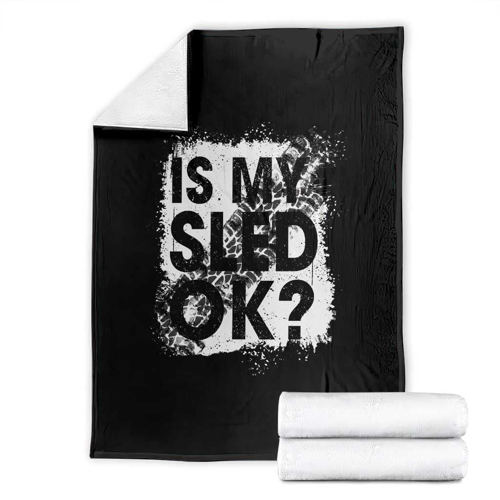 Funny Snowmobile Throw Blanket Is My Sled Ok Winter Sport Snowmobile Track TS11 Black Print Your Wear