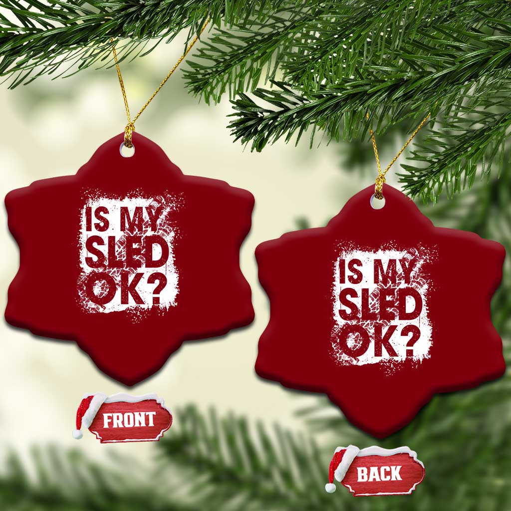Funny Snowmobile Ceramic Ornament Is My Sled Ok Winter Sport Snowmobile Track TS11 Print Your Wear