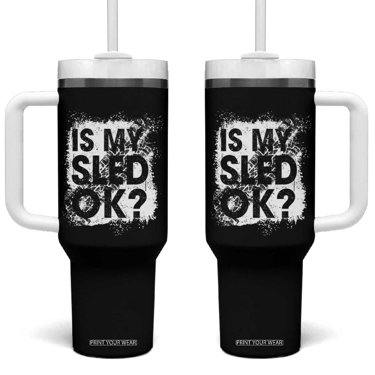 Funny Snowmobile Tumbler With Handle Is My Sled Ok Winter Sport Snowmobile Track TS11 One Size: 40 oz Black Print Your Wear