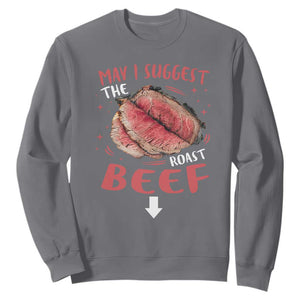 Funny May I Suggest The Roast Beef Sweatshirt Embarrassing Inappropriate Adult Humor TS11 Charcoal Print Your Wear