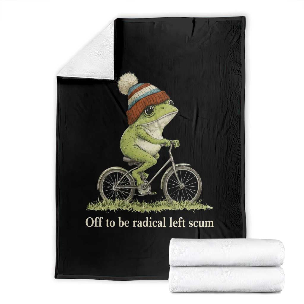 Off To Be Radical Left Scum Throw Blanket Funny Frog Resistance TS11 Black Print Your Wear