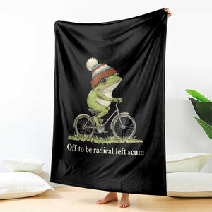 Off To Be Radical Left Scum Throw Blanket Funny Frog Resistance TS11 Print Your Wear