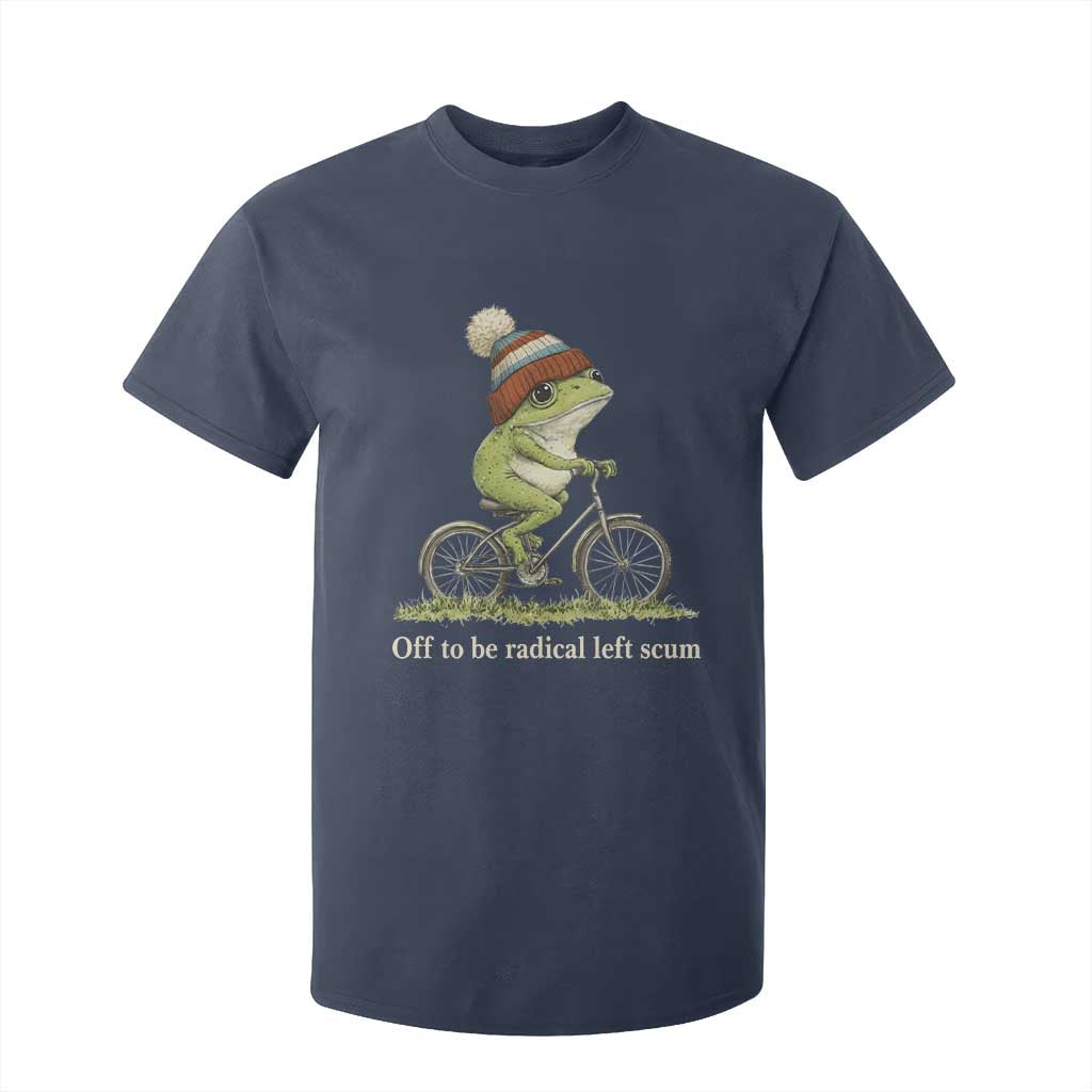 Off To Be Radical Left Scum T Shirt For Kid Funny Frog Resistance TS11 Navy Print Your Wear