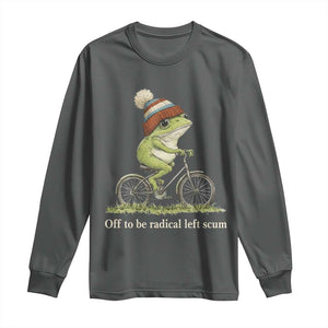 Off To Be Radical Left Scum Long Sleeve Shirt Funny Frog Resistance TS11 Dark Heather Print Your Wear