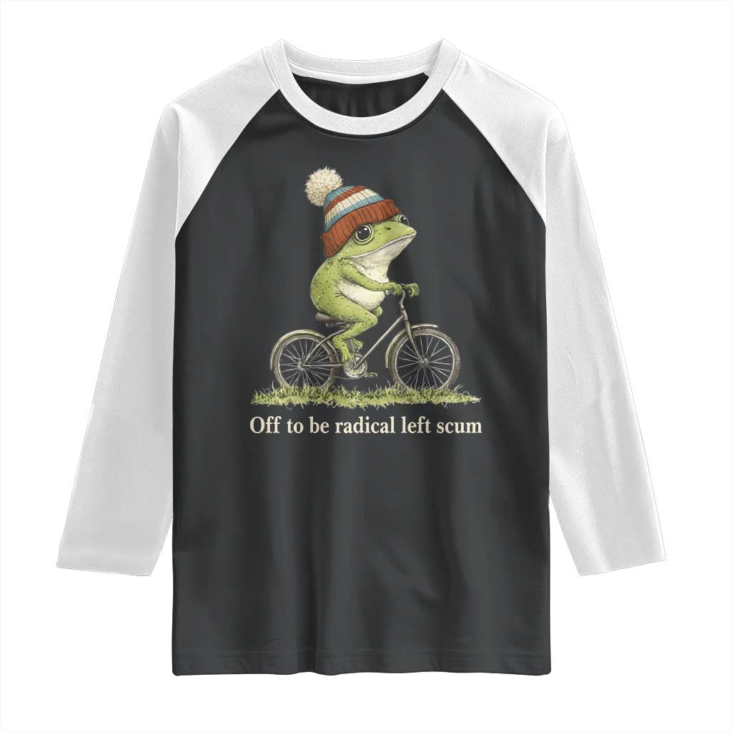 Off To Be Radical Left Scum Raglan Shirt Funny Frog Resistance TS11 Black White Print Your Wear