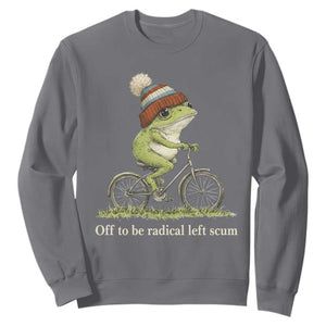 Off To Be Radical Left Scum Sweatshirt Funny Frog Resistance TS11 Charcoal Print Your Wear