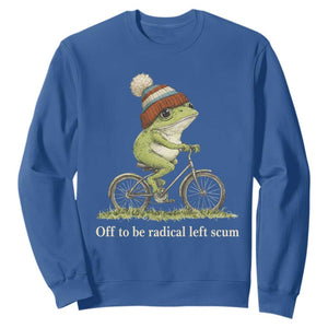 Off To Be Radical Left Scum Sweatshirt Funny Frog Resistance TS11 Royal Blue Print Your Wear