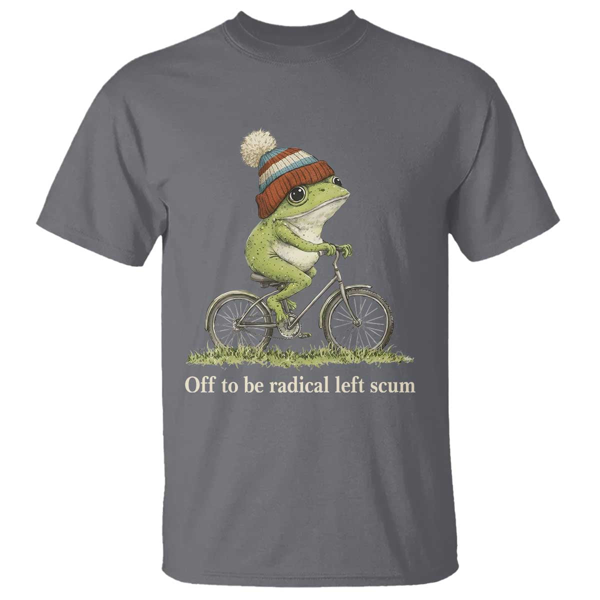 Off To Be Radical Left Scum T Shirt Funny Frog Resistance TS11 Charcoal Print Your Wear
