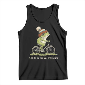 Off To Be Radical Left Scum Tank Top Funny Frog Resistance TS11 Black Print Your Wear