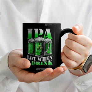 Funny St Patricks Day Beer Lover Coffee Mug IPA Lot When I Drink Irish Beer Drinking TS11 Print Your Wear