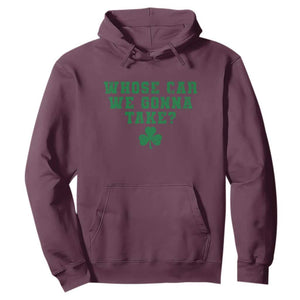 Funny Whose Car We Gonna Take Meme Shamrock Hoodie TS11 Maroon Print Your Wear