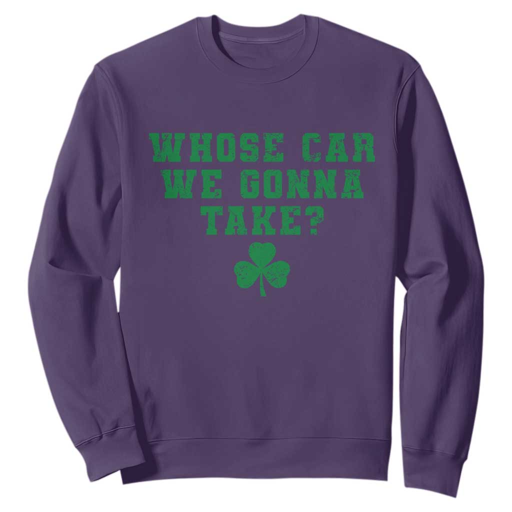 Funny Whose Car We Gonna Take Meme Shamrock Sweatshirt TS11 Purple Print Your Wear