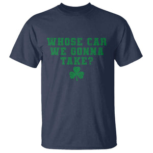 Funny Whose Car We Gonna Take Meme Shamrock T Shirt TS11 Navy Print Your Wear