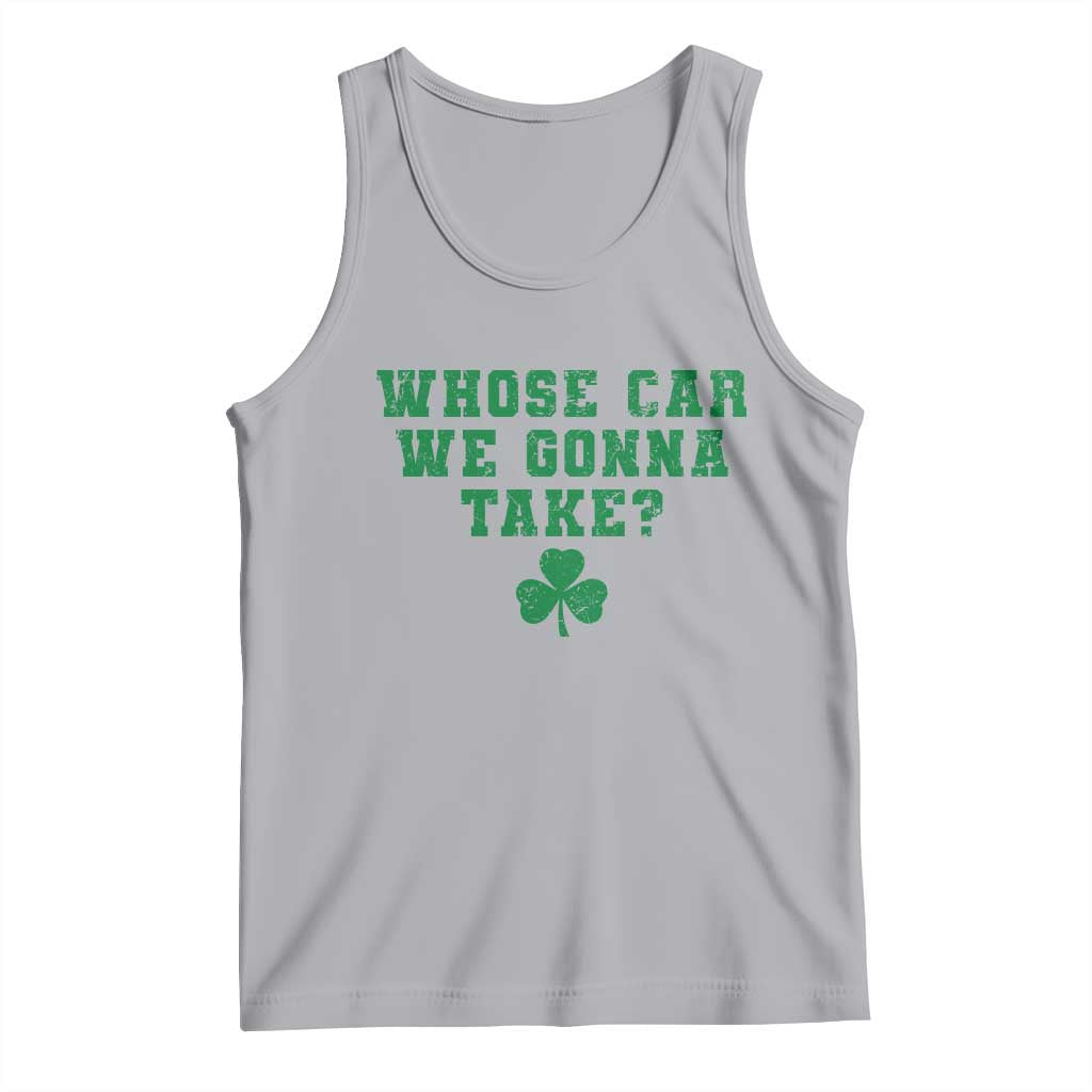 Funny Whose Car We Gonna Take Meme Shamrock Tank Top TS11 Athletic Heather Print Your Wear