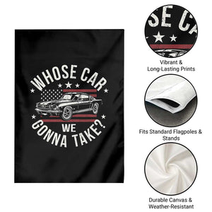 Funny Whose Car We Gonna Take Meme Garden Flag Car Enthusiast Vintage American Flag TS11 Print Your Wear