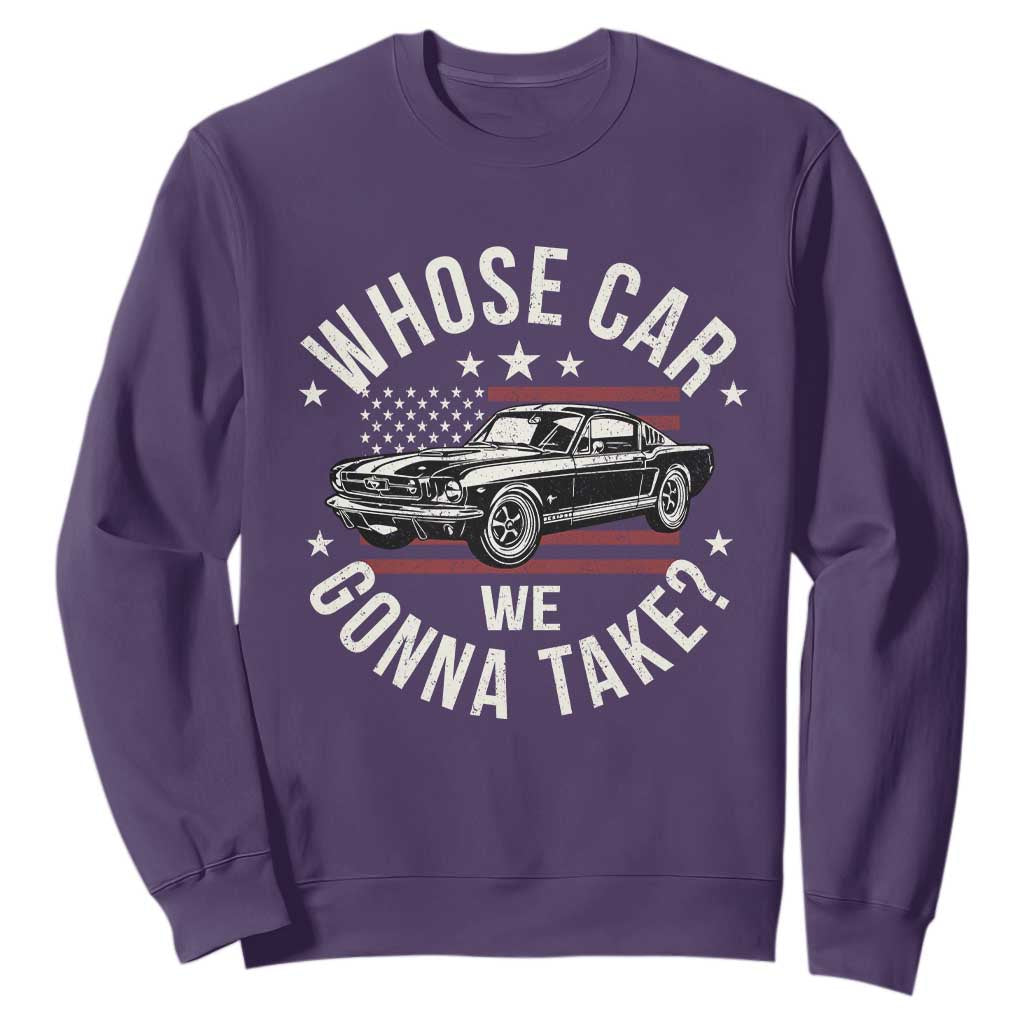 Funny Whose Car We Gonna Take Meme Sweatshirt Car Enthusiast Vintage American Flag TS11 Purple Print Your Wear