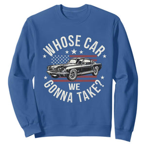Funny Whose Car We Gonna Take Meme Sweatshirt Car Enthusiast Vintage American Flag TS11 Royal Blue Print Your Wear