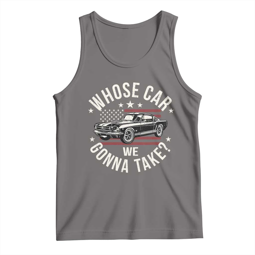 Funny Whose Car We Gonna Take Meme Tank Top Car Enthusiast Vintage American Flag TS11 Deep Heather Print Your Wear