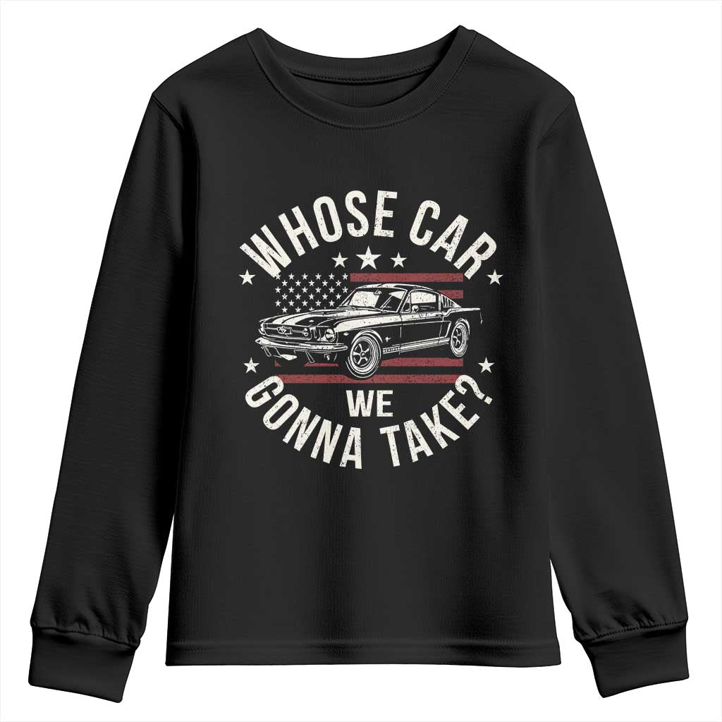 Funny Whose Car We Gonna Take Meme Youth Sweatshirt Car Enthusiast Vintage American Flag TS11 Black Print Your Wear